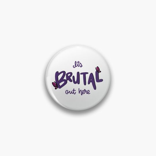 Discover It’s Brutal Out Here Pin