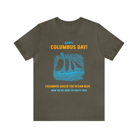 Discover Happy Columbus day-Columbus sailed the ocean blue now