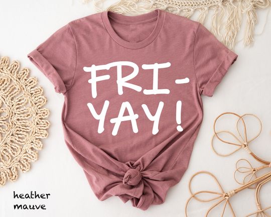 Discover Friyay Shirt, Fri-Yay Shirt, Friday T-Shirt, Funny Teacher Shirt