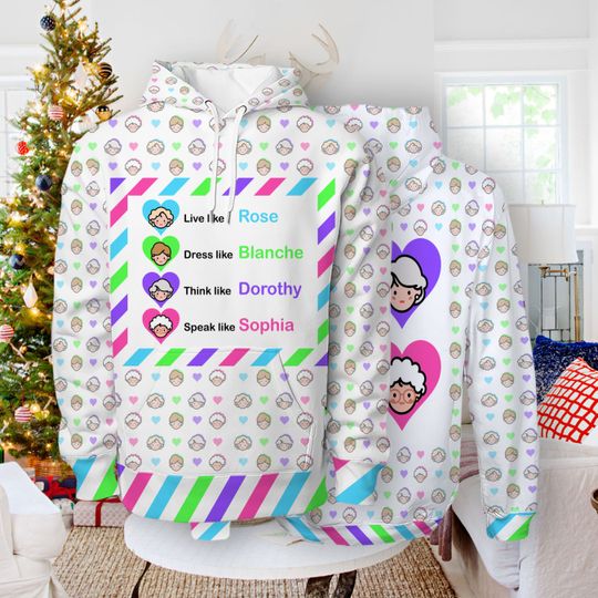Discover Hoodie Tv series 3D Rose Blanche Dorothy Sophia Women Stay Golden 3D Hoodie