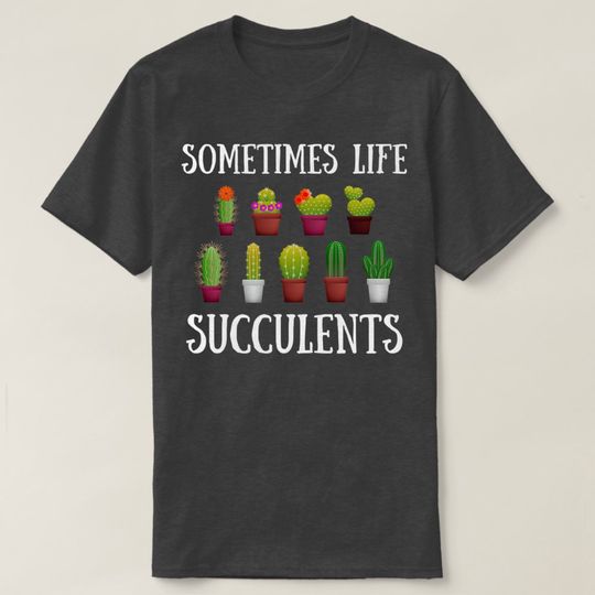 Discover Funny Gardening Succulent Cactus Lover Jokes Somet T-Shirt