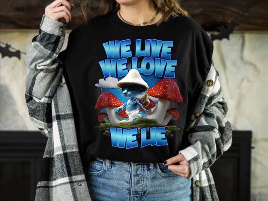 Discover We Live We Love We Lie Smurf Cat Meme Shirt