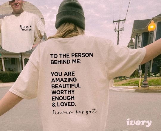 Discover You Matter Shirt, Mental Health Matters Shirt, Dear Person Behind Me Shirt