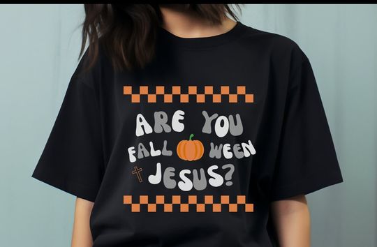 Discover Are You Fall-O-Ween Jesus Shirt, Halloween Shirt, Christian Shirt