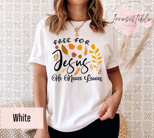 Discover Fall For Jesus He Never Leaves Shirt, Thanksgiving Shirt