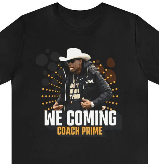 Discover Deion Sanders We Coming' T-Shirt, Colorado Buffaloes Fans Shirt, We Comin'g
