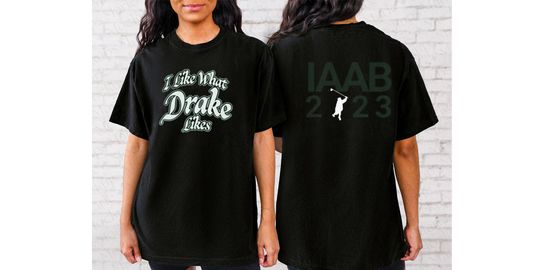 Discover I Like What Drake Likes Shirt, It's All A Blur Tour 2023 IAAB Merch Shirt