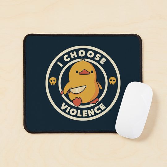 Discover I Choose Violence Funny Duck by Tobe Fonseca Mouse Pad