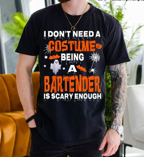 Discover Halloween Bartender Shirt, I Don't Need A Costume Being A Bartender Is Scary Enough