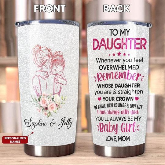 Discover Custom Name Tumbler To My Daughter Gift