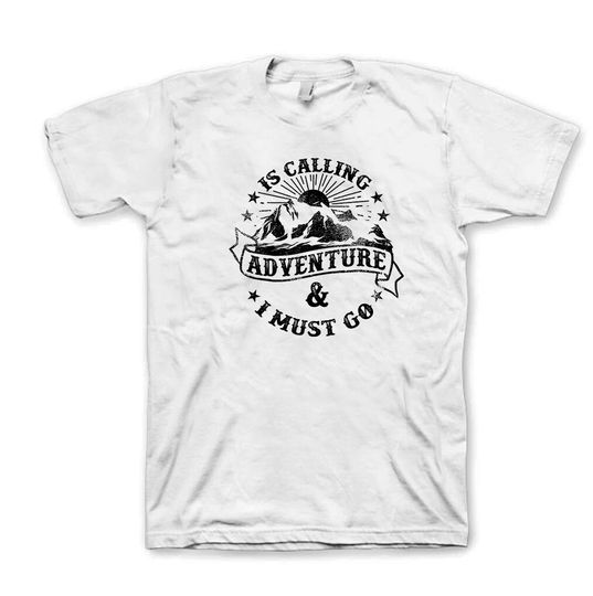 Discover Adventure is calling & I must go printed T-shirt hike