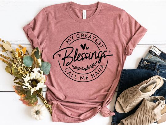 Discover Blessed Nana My Greatest Blessing Shirt