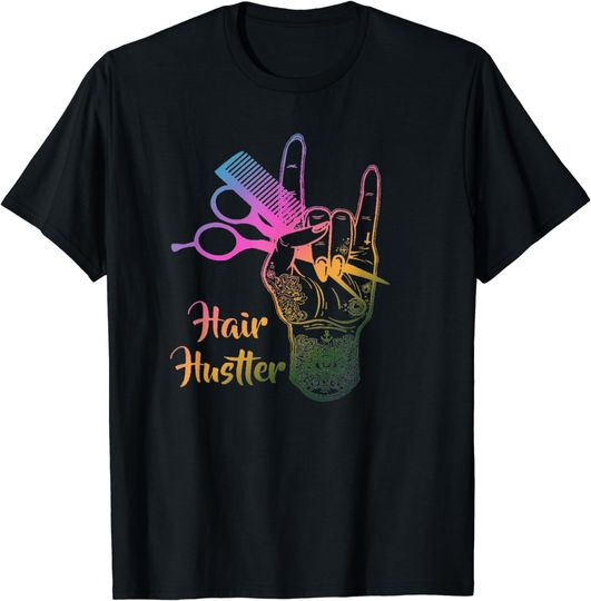 Discover Hair Hustler Hairstylist Hairdresser Funny Gift Idea T-Shirt
