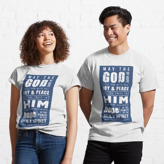 Discover Romans 15:13 Christian Quote T-Shirt