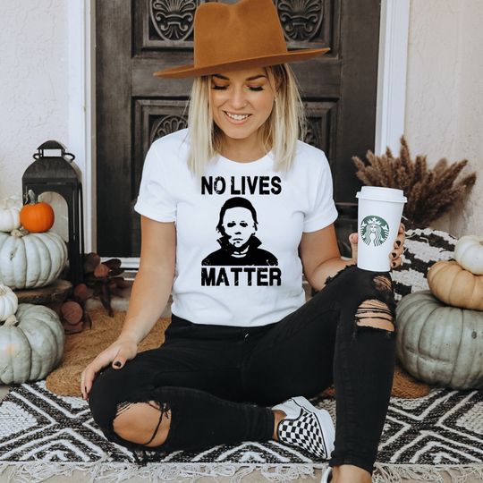 Discover No Lives Matter Shirt, Michael Myers Shirt