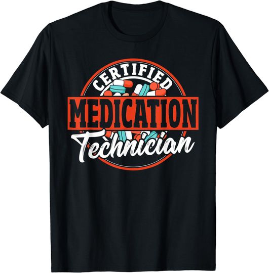 Discover Certified Medication Technician - Pharmacy Technician CMT T-Shirt