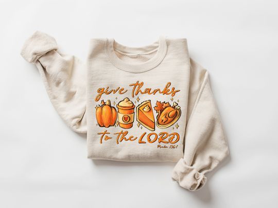 Discover Give Thanks to the Lord Sweatshirt, Thankful Shirt, Thanksgiving Dinner Shirt