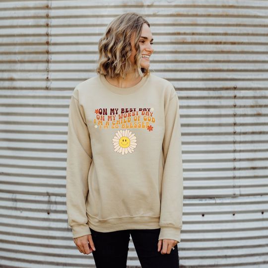 Discover I'm So blessed Fall Sweatshirt, On My Best Day, I'm a Child of God Sweatshirt