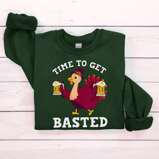 Discover Time To Get Basted Funny Turkey Thanksgiving Sweatshirt