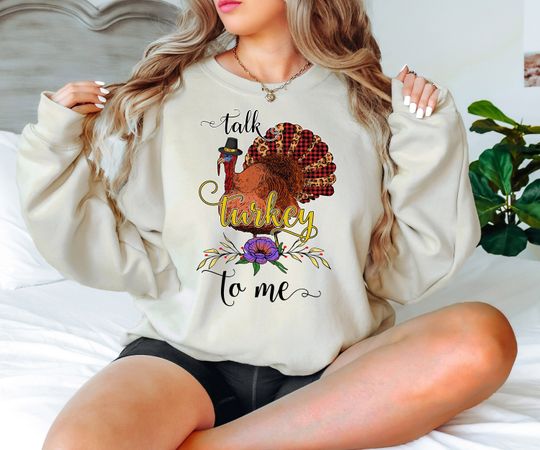 Discover Talk Turkey To Me Thanksgiving Sweatshirt