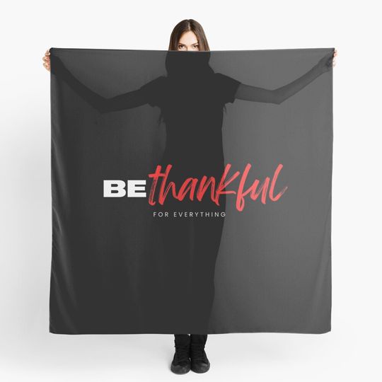 Discover Be Thankful for everything Thanksgiving Quote Scarf