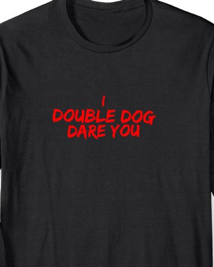 Discover I Double Dog Dare You! A fun Holiday T Shirt