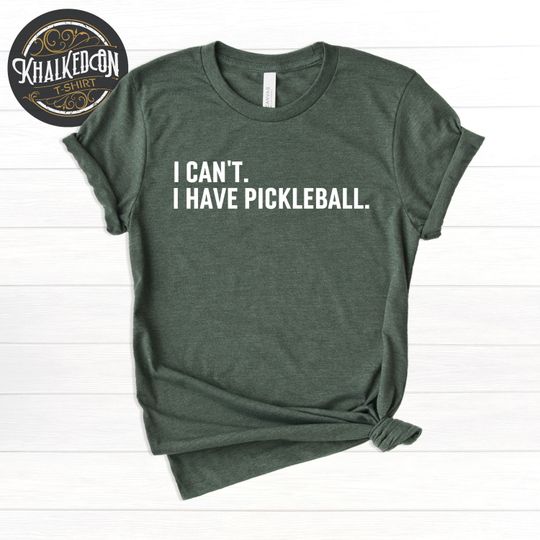 Discover Pickleball T-Shirt, I Can't I Have Pickleball, Pickle Ball Player Shirt, Pickle Shirt