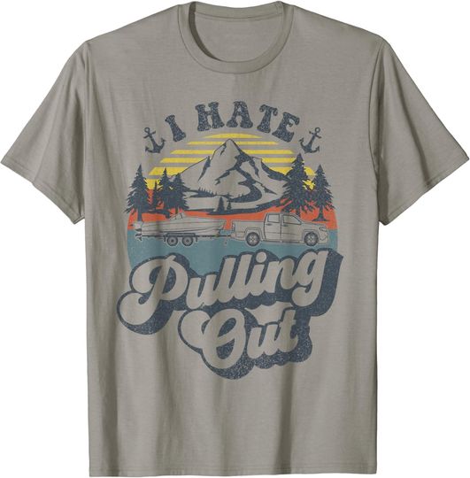 Discover Vintage Truck Towing Boat Captain Funny I Hate Pulling Out T-Shirt