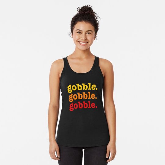 Discover Gobble Gobble Racerback Tank Top