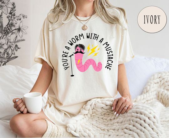 Discover You're A Worm With A Mustache Reality T-Shirt, Funny You Are A Worm With A Mustache Reunion Watch Party Shirt
