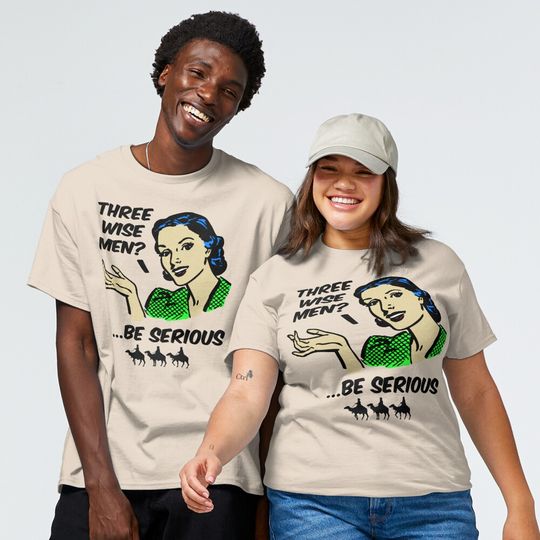 Discover Vintage Three Wise Men?  Be Serious 111020 - KerLZ Classic T-Shirt