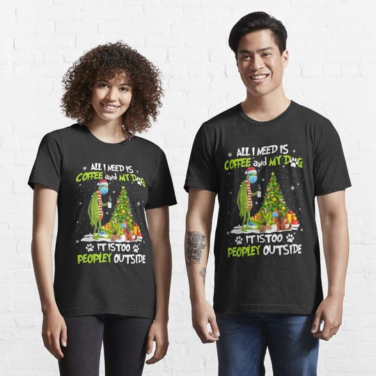Discover All i need is coffee and my dog it too peopley T-Shirt