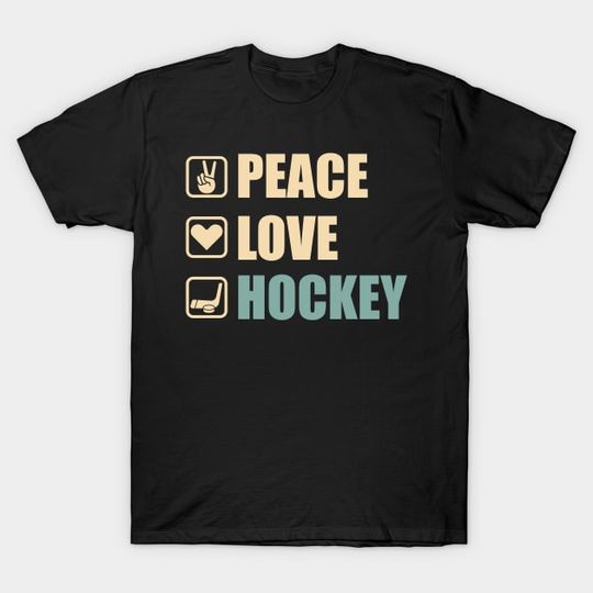 Discover Peace Love Hockey - Funny Hockey Lovers Gift  T-Shirt