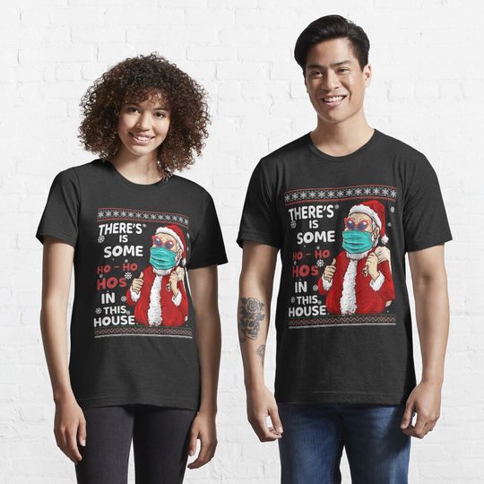 Discover There's Some Ho Ho Ho's In This House funny christmas Essential T-Shirt