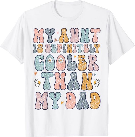 Discover funny Auntie my aunt is definitely cooler than my dad T-Shirt