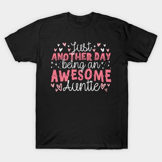 Discover Just Another Day Being An Awesome Auntie - Auntie - T-Shirt