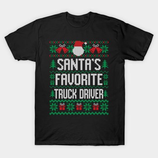 Discover Santa's Favorite Truck Driver - Truck Driver - T-Shirt