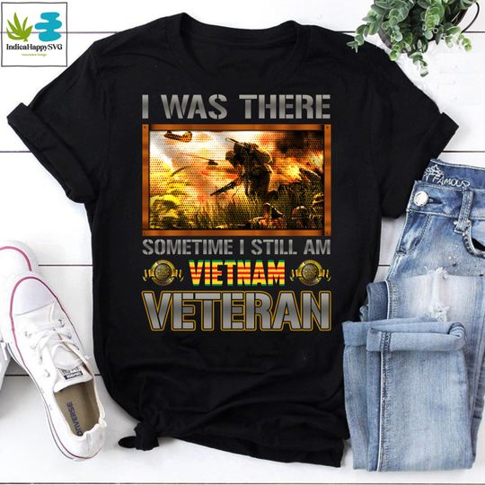 Discover I Was There Some Time I Still Am Vietnam Veteran Vintage T-Shirt