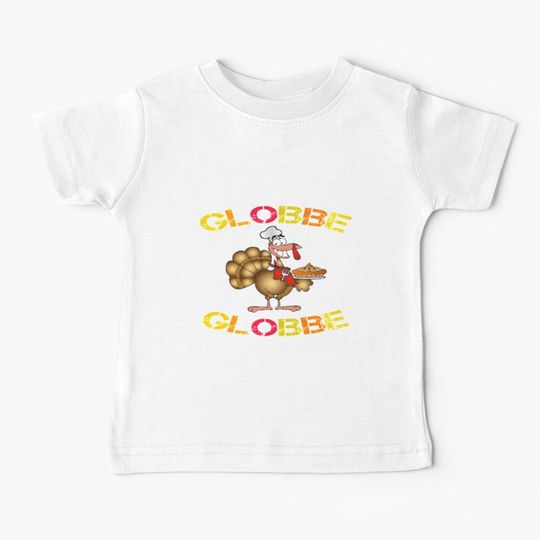 Discover Globbe Globbe Turkey Thanksgiving Baby T-Shirt