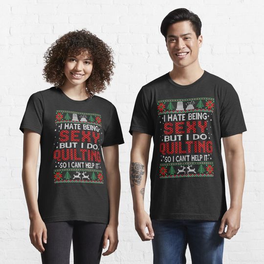 Discover Hate Being Sexy Quilting Christmas Ugly Sweater Essential T-Shirt