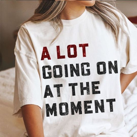 Discover A Lot Going On At The Moment Glitter Effect Shirt, Concert T-Shirt, TS Concert Tee