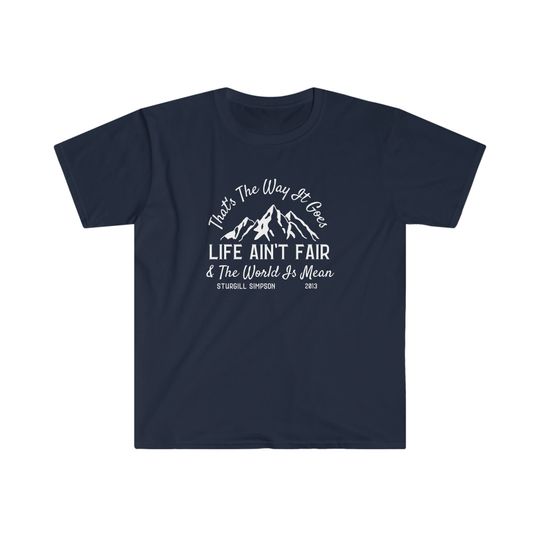 Discover Sturgill Simpson Shirt, Country Music Tee, Life Ain't Fair Unisex Softstyle T-Shirt