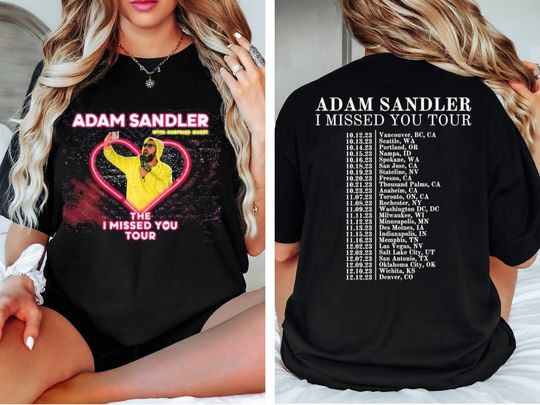 Discover Adam Sandler I Missed You Tour 2023 Double-Sided Shirt