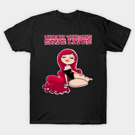 Discover Thick Thighs Save Lives - Thick Thighs - T-Shirt