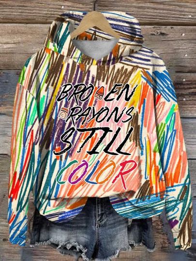 Discover Broken Crayons Still Color Sweatshirt, Motivational Hoodie