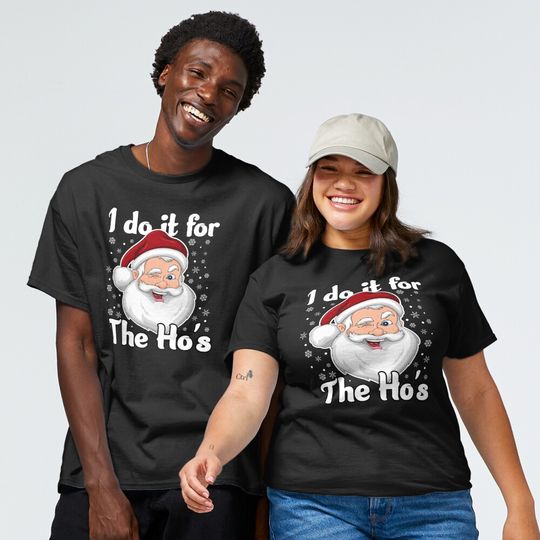 Discover Funny Santa Do It For The Hos Christmas Xmas Gift T-Shirt