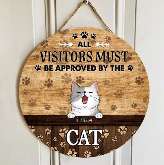 Discover Personalized A Visitors Must Be Approved By The Cat Door Sign