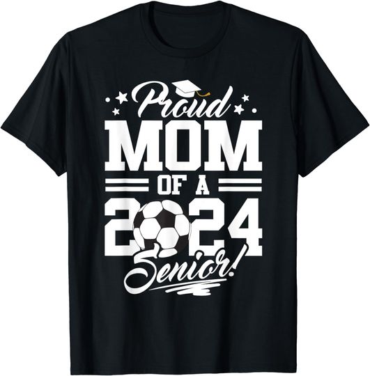 Discover Proud Mom Of A 2024 Senior Graduate Soccer Ball T-Shirt