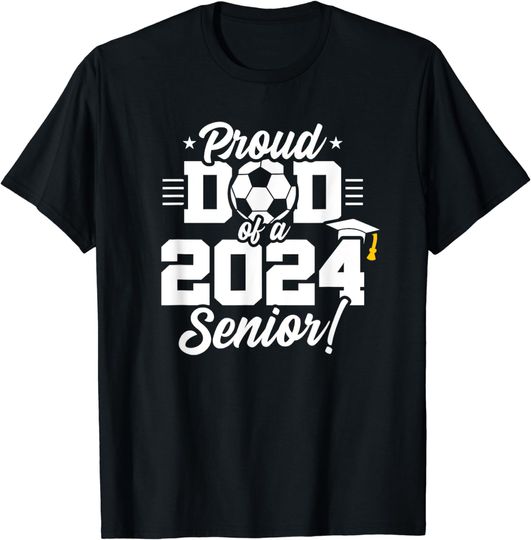 Discover Class of 2024 - Senior Year - Soccer Dad - Senior 2024 T-Shirt