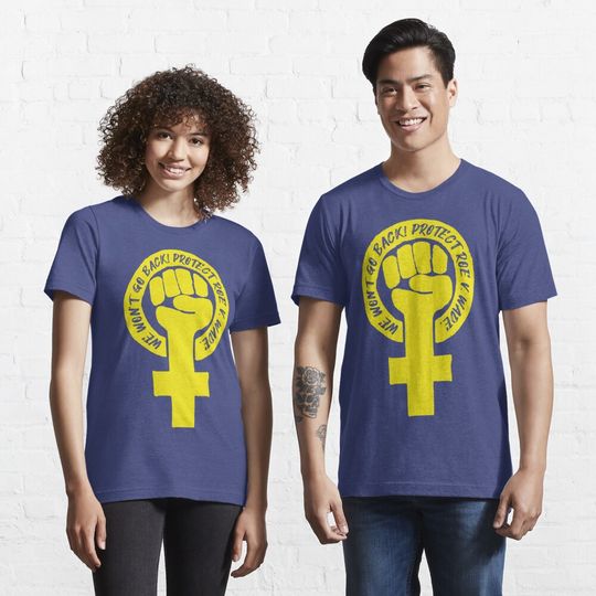 Discover Feminist Fist - We Won T Go Back - Protect Roe V Wade (Yellow) Essential T-Shirt